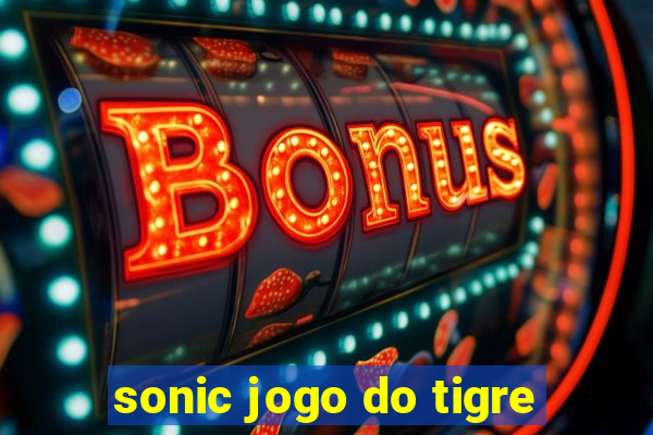 sonic jogo do tigre