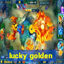 lucky golden