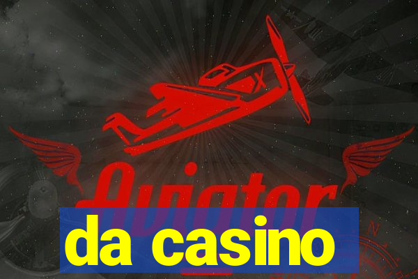 da casino