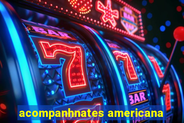 acompanhnates americana