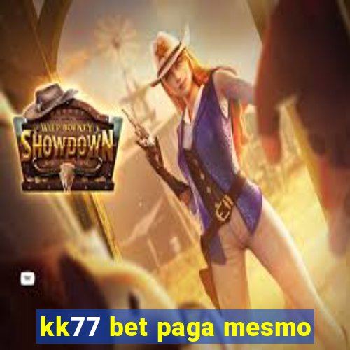 kk77 bet paga mesmo