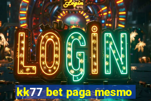 kk77 bet paga mesmo