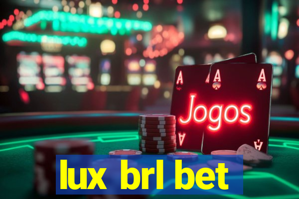 lux brl bet