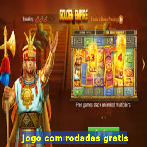 jogo com rodadas gratis