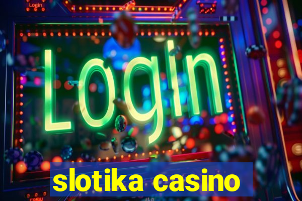 slotika casino