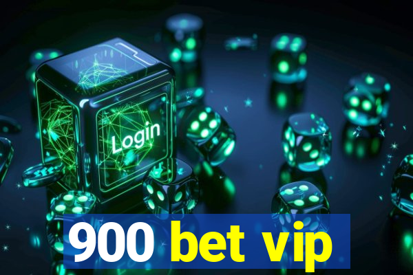 900 bet vip