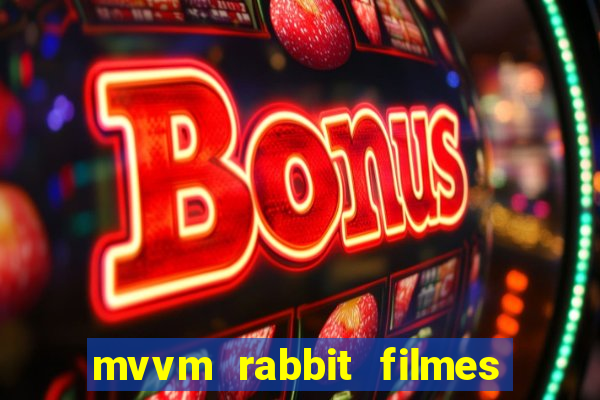 mvvm rabbit filmes e séries