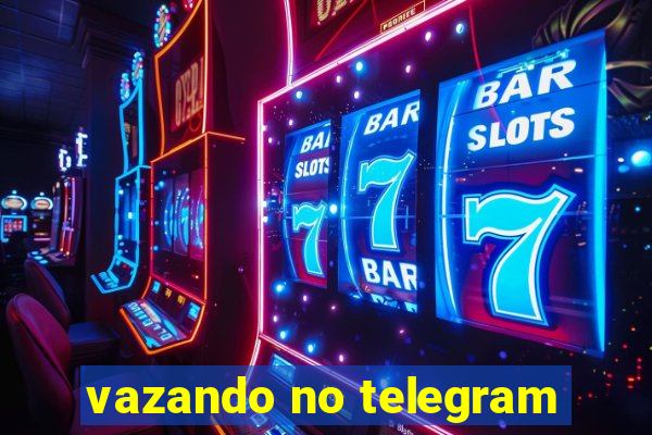 vazando no telegram