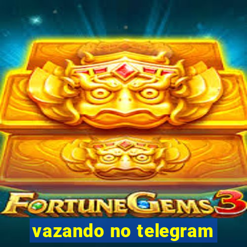 vazando no telegram