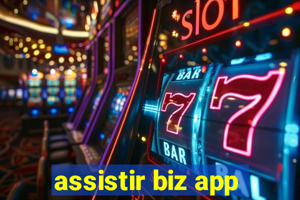 assistir biz app