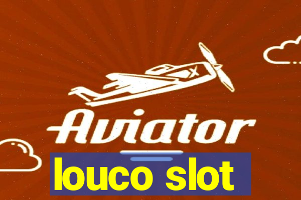 louco slot