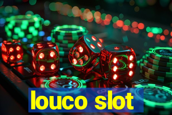 louco slot