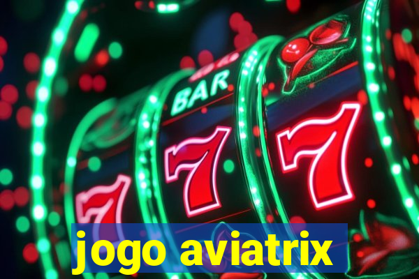 jogo aviatrix