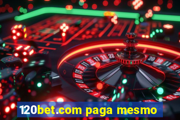 120bet.com paga mesmo