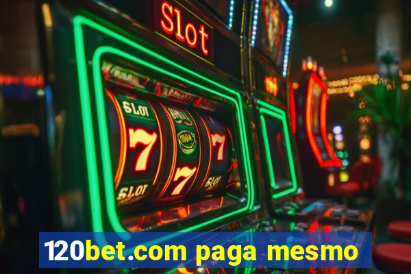 120bet.com paga mesmo