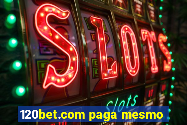 120bet.com paga mesmo