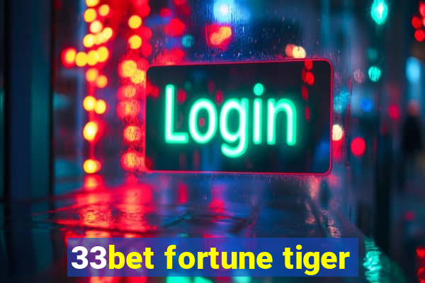 33bet fortune tiger