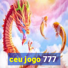 ceu jogo 777