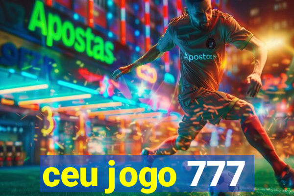 ceu jogo 777