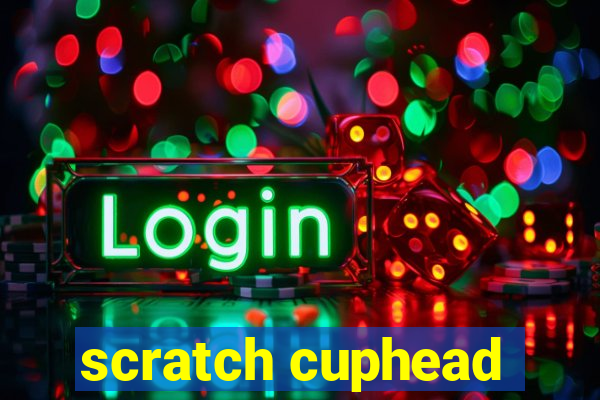 scratch cuphead