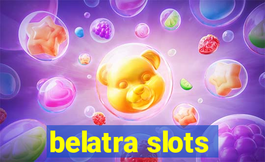 belatra slots