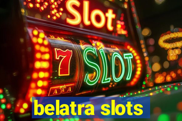 belatra slots