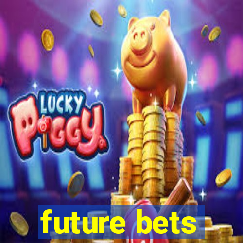 future bets