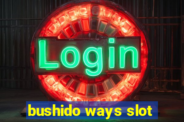 bushido ways slot