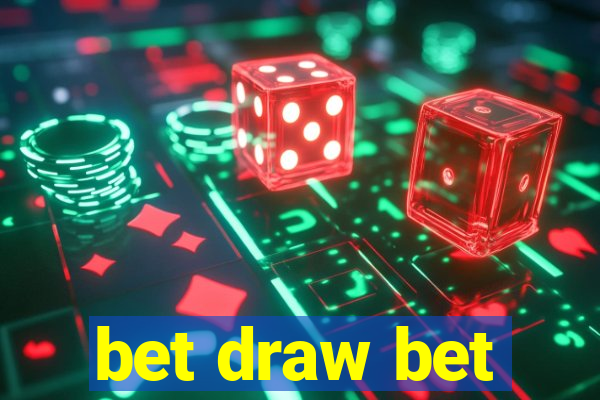 bet draw bet