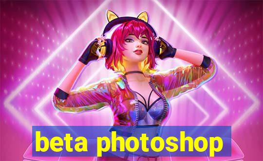 beta photoshop