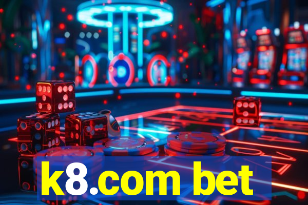 k8.com bet