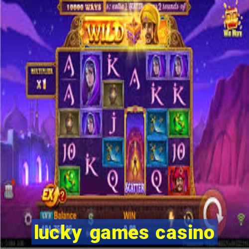 lucky games casino