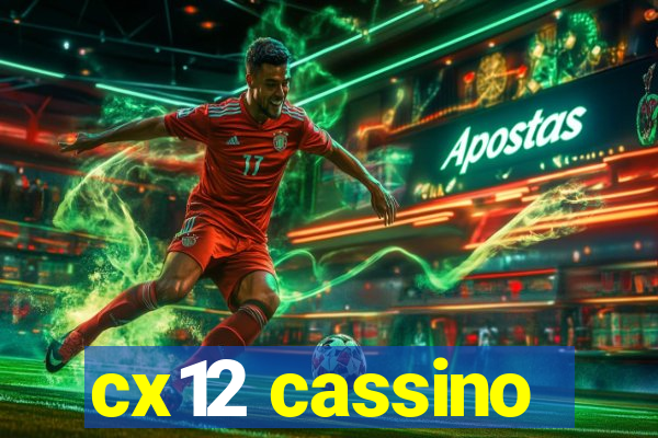 cx12 cassino