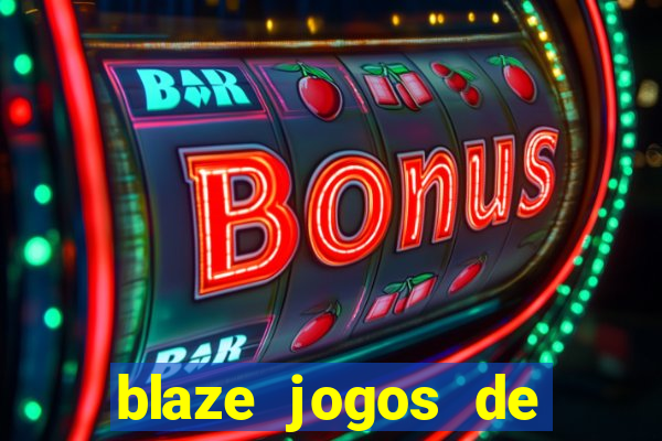 blaze jogos de aposta online