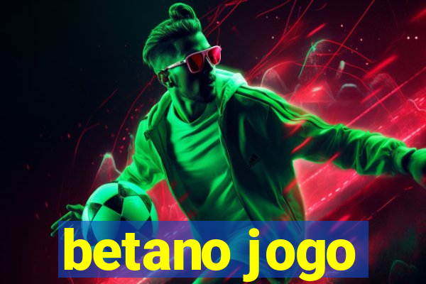 betano jogo