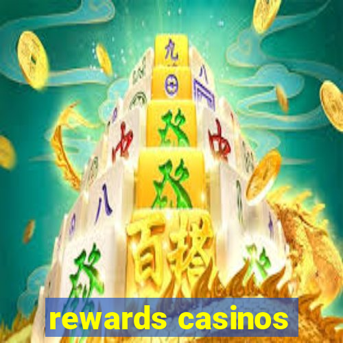 rewards casinos