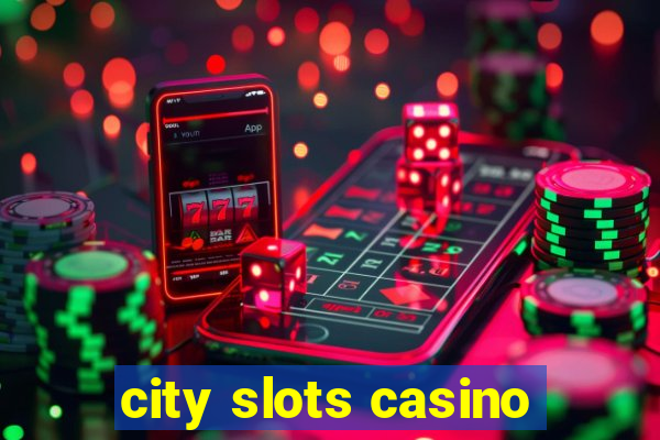 city slots casino