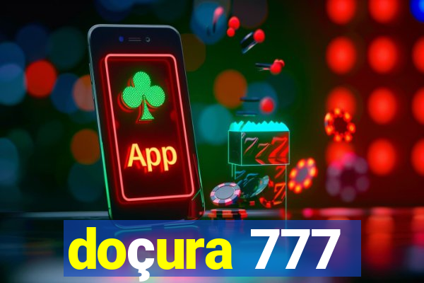 doçura 777