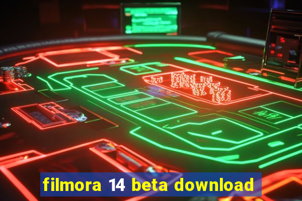 filmora 14 beta download