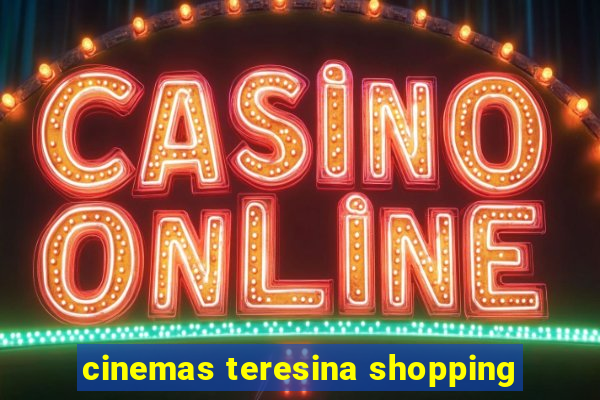 cinemas teresina shopping