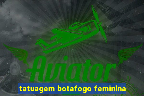 tatuagem botafogo feminina