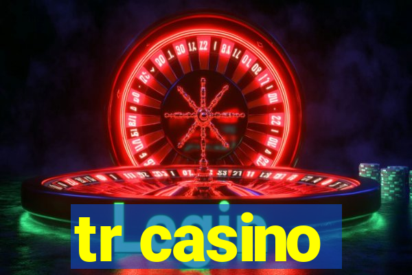 tr casino