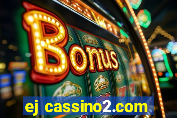 ej cassino2.com