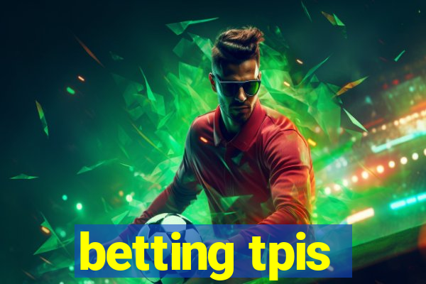 betting tpis