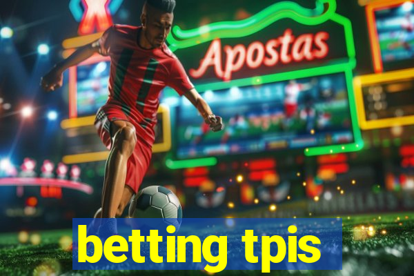 betting tpis