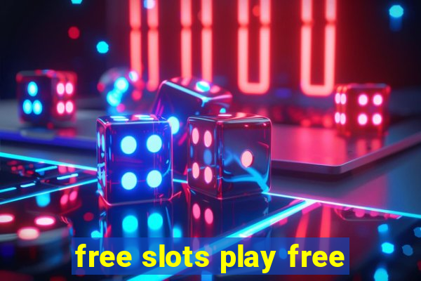 free slots play free