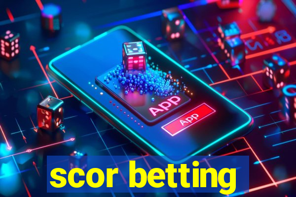 scor betting