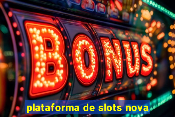 plataforma de slots nova