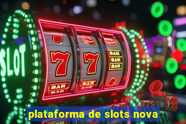 plataforma de slots nova