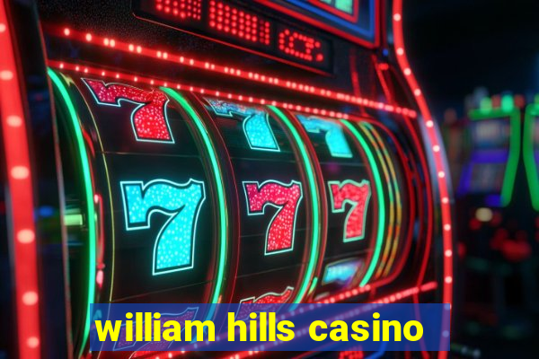 william hills casino